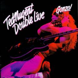 Ted Nugent : Double Live Gonzo
